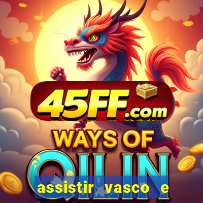 assistir vasco e internacional futemax